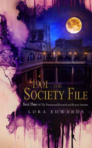 [the Paranormal Research and Rescue Institute 03] • 1901 The Society File · Book 3 of the Paranormal Research and Rescue Institute Series